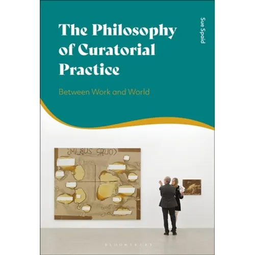 The Philosophy of Curatorial Practice: Between Work and World
