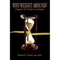 Why Weight Around? Changing The Weight Loss Strategy