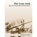The Lone Jack: King of the Mount Baker Mining District