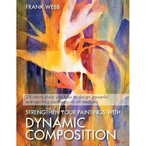 Strengthen Your Paintings With Dynamic Composition