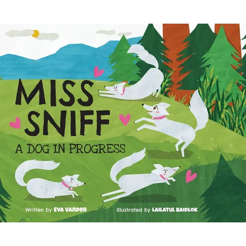 Miss Sniff: A Dog in Progress