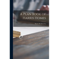A Plan Book of Harris Homes