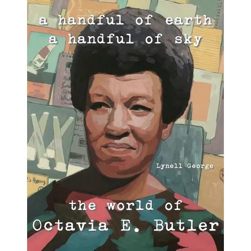 A Handful of Earth, a Handful of Sky: The World of Octavia Butler