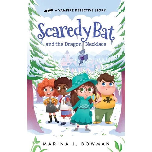 Scaredy Bat and the Dragon Necklace: A Supernatural Mystery Chapter Book for Kids