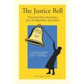 The Justice Bell: Tracing the Journey of a Forgotten Symbol