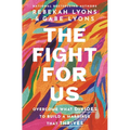 The Fight for Us: Overcome What Divides to Build a Marriage That Thrives