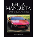Bella Mangusta: The Italian Art and Design of the De Tomaso Mangusta.