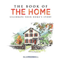 The Book of the Home: Celebrate Your Home's Story