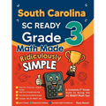 South Carolina SC READY Grade 3 Math Made Ridiculously Simple: A Comprehensive 3rd Grade Guide to Acing SC READY Math Test