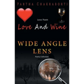 Love And Wine And Wide angle lens