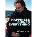 Happiness Ruined Everything