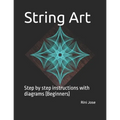 String Art: Step by step instructions with diagrams (Beginners)