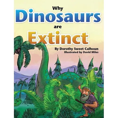 Why Dinosaurs Are Extinct