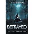 Betrayed: Slow-Burn Romance and Betrayal in a Fractured America; Book Three in the The Divided Series