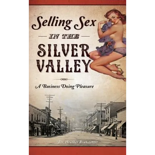 Selling Sex in the Silver Valley: A Business Doing Pleasure