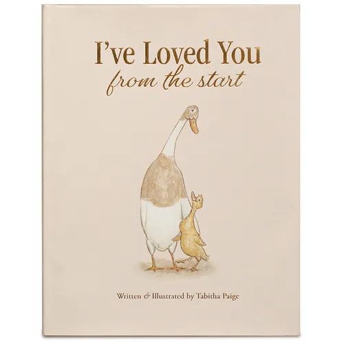 I've Loved You from the Start: A Tender Story of Unconditional Love