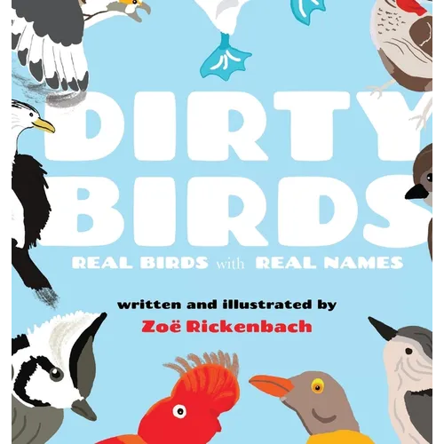 Dirty Birds: Real Birds with Real Names