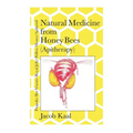 Natural Medicine from Honey Bees (Apitherapy): Bees; propolis, bee venom, royal jelly, pollen, honey, apilarnil