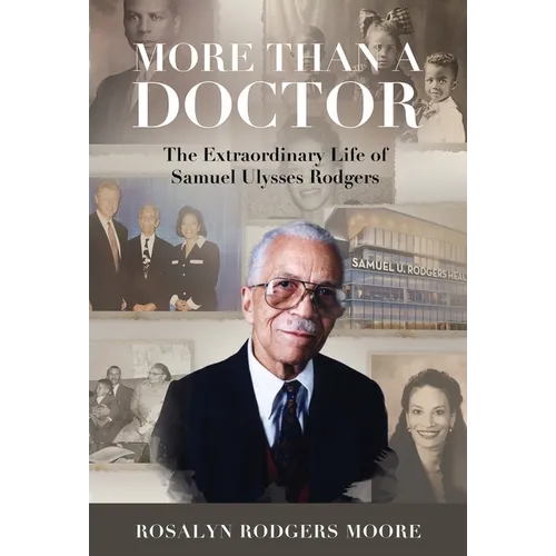 More Than a Doctor: The Extraordinary Life of Samuel Ulysses Rodgers