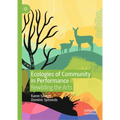 Ecologies of Community in Performance: Rewilding the Arts