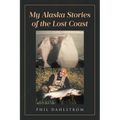 My Alaska: Stories of the Lost Coast