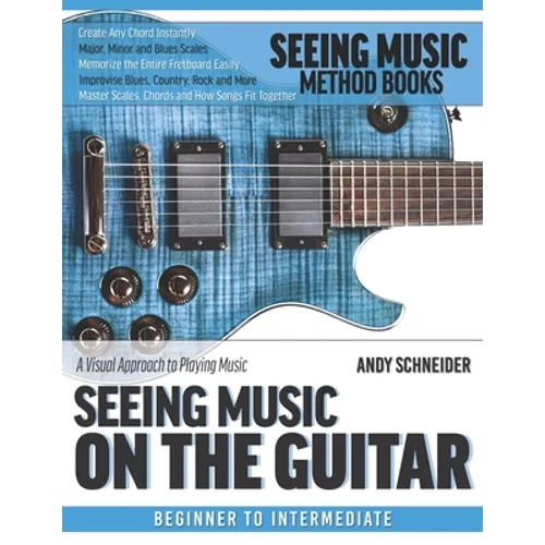 Seeing Music on the Guitar: A visual approach to playing music