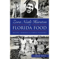 Zora Neale Hurston on Florida Food: Recipes, Remedies & Simple Pleasures