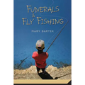 Funerals & Fly Fishing