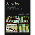 Art & Soul: Signposts for Christians in the Arts