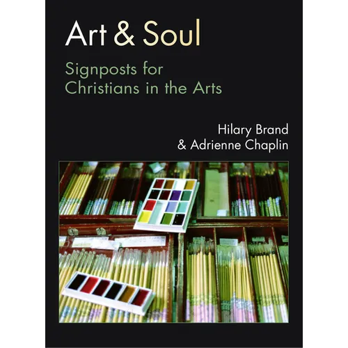 Art & Soul: Signposts for Christians in the Arts