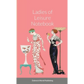 Ladies of Leisure Notebook