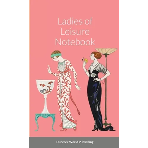 Ladies of Leisure Notebook