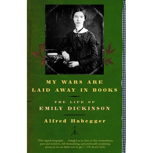 My Wars Are Laid Away in Books: The Life of Emily Dickinson