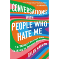 Conversations with People Who Hate Me: 12 Things I Learned from Talking to Internet Strangers