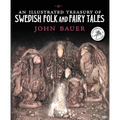 An Illustrated Treasury of Swedish Folk and Fairy Tales