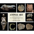 Animal Art: The Story and Science of how Animals inspired Human Creativity and made Us Artists