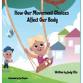 How Our Movement Choices Affect Our Body