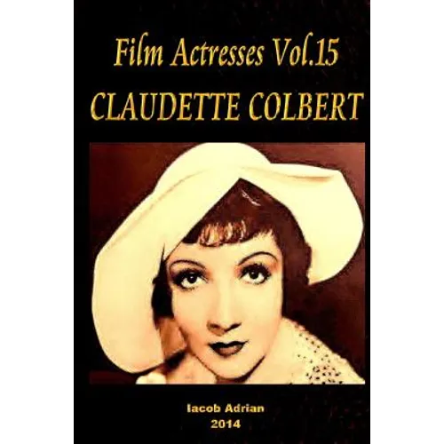 Film Actresses Vol.15 CLAUDETTE COLBERT: Part 1
