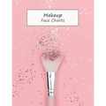 MakeUp Face Charts: Paper Practice Face Charts For Makeup Artists