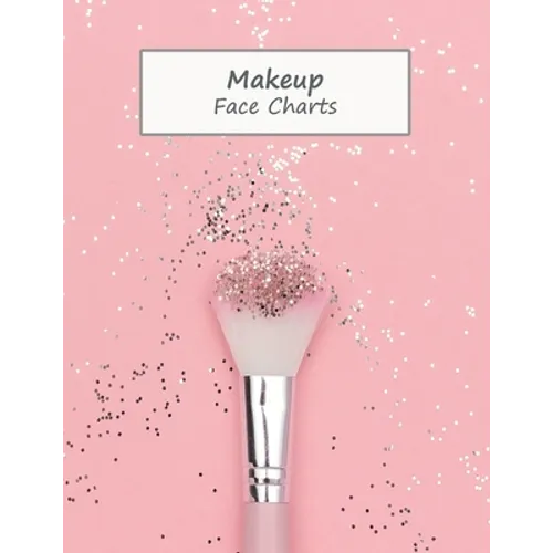 MakeUp Face Charts: Paper Practice Face Charts For Makeup Artists
