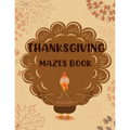 Thanksgiving Mazes Book: Fun Interactive and Activity Book Gift for Toddlers Pre-Schoolers and Kids 2-5