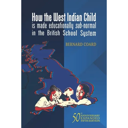 How the West Indian Child is made educationally sub-normal in the British School System (5th Edition)