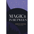 Magic in the In Between