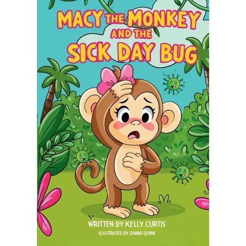 Macy the Monkey and the Sick Day Bug
