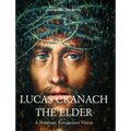 Lucas Cranach The Elder: A Northern Renaissance Vision