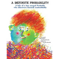 A Definite Probability: A Tale of a Boy Named Probably Who Discovers Himself Undoubtably