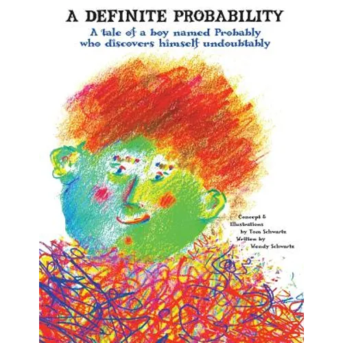 A Definite Probability: A Tale of a Boy Named Probably Who Discovers Himself Undoubtably