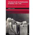 The Idea of Art as Propaganda in France, 1750-1799: A Study in the History of Ideas