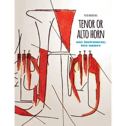 TENOR OR ALTO HORN one instrument, two names
