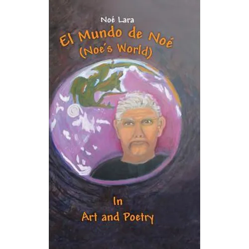 El Mundo de Noe (Noe's World): In Art and Poetry